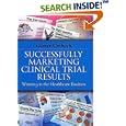Successfully Marketing Clinical Trial Results: Winning in the Healthcare Business by Gunter Umbach
