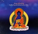Songs of Healing - Buddhist Prayers for Healing Ourselves & Others - Medicine Buddha Sadhana