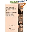 ERP and Data Warehousing in Organizations: Issues and Challenges by Gerald G. Grant