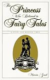 The Princess Who Believed in Fairy Tales: A Story for Modern Times