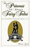 The Princess Who Believed in Fairy Tales: A Story for Modern Times