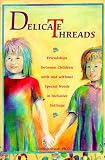 Delicate Threads: Friendships Between Children With and Without Special Needs in Inclusive Settings