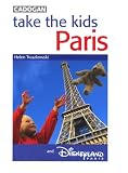 Take the Kids Paris & Disneyland