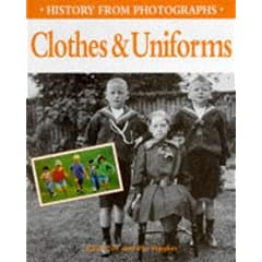 Clothes and Uniforms (History from Photographs)