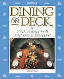 Dining on Deck: Fine Foods for Sailing & Boating