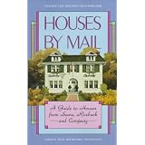 Houses by Mail: A Guide to Houses from Sears, Roebuck and Company