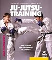 Ju-Jutsu-Training:  Das Handbuch - Das Modell des Budosport-Trainings