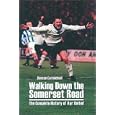 Walking Down the Somerset Road: The Complete History of Ayr United by Duncan Carmichael