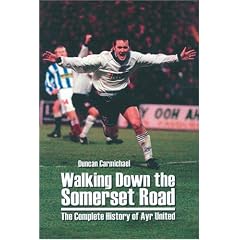 Walking Down the Somerset Road: The Complete History of Ayr United