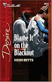Blame it on the blackout