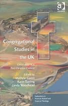 Congregational Studies in the UK: Christianity in a Post-Christian Context (Explorations In Pastoral, Practical & E)