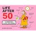Life After 50: A Survival Guide for Women