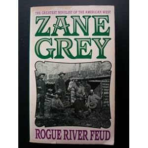 Rogue River Feud Zane Grey