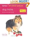 Dog Tricks: Fun Tricks to Teach Your Dog (Hamlyn All Colour 200)