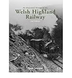 An illustrated history of the Welsh Highland Railway