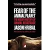 Fear of the Animal Planet: The Hidden History of Animal Resistance (Counterpunch)