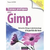 Travaux pratiques avec Gimp : Retouche d'image et photomontage � la port�e de touspar Thibaut Hofer
