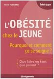 L'obésité chez le jeune : Pourquoi et comment ça se soigne ? L'obésité chez le jeune : Pourquoi et comment ça se soigne ?