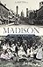 Image of Madison (WI): History of a Model City
