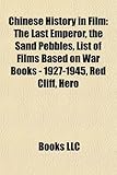 Chinese History in Film: The Last Emperor, the Sand Pebbles, List of Films Based on War Books - 1927-1945, Red Cliff, Hero-