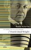 Produkt-Bild: Frank Lloyd Wright: Ein Leben f&uuml;r die Architektur