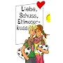 Liebe, Schuss, Elfmeterkuss, aus der Reihe Freche &hellip von Sabine Both