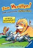 Produkt-Bild: Zum Br&uuml;llen!: 888 supercoole Sch&uuml;lerwitze