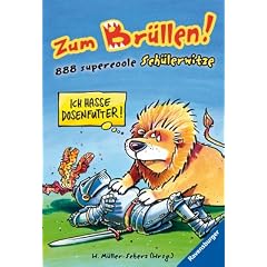 Zum Br�llen!: 888 supercoole Sch�lerwitze