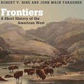 Frontiers: A Short History of the American West | [Robert V. Hine, John Mack Faragher]