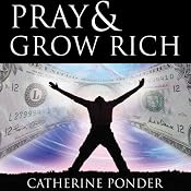 Pray and Grow Rich | [Catherine Ponder]