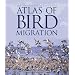 Natural History Museum Atlas of Bird Migration: Tracing the Great Journeys of the World's Birds
