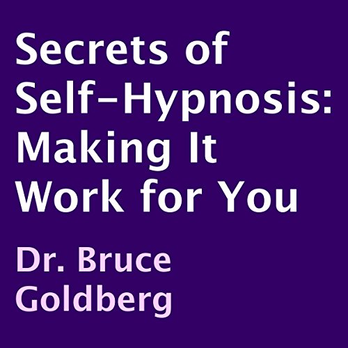 Secrets of Self-Hypnosis: Making It Work for You
