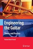 Engineering the Guitar: Theory and Practice