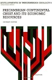 Precambrian Continental Crust and Its Economic Resources (Developments in Precambrian Geology)