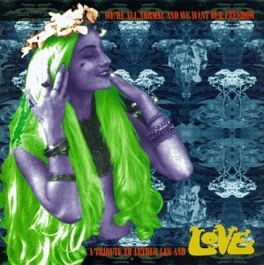 CD-Charts  Search : We're All Normal And We Want Our Freedom: Tribute To Arthur Lee & Love