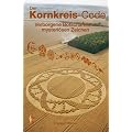 Der Kornkreis-Code: Verborgene Botschaften in mysteri�sen Zeichen
