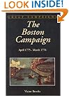 The Boston Campaign: April 1775-march 1776 (Great Campaigns)