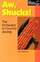Aw, Shucks!: The Dictionary of Country Jawing (The New Artful Wordsmith Series)