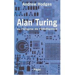 Alan Turing ou l'�nigme de l'intelligence