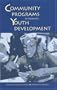 Community Programs to Promote Youth Development