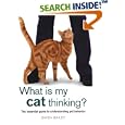 What Is My Cat Thinking?: The Essential Guide to Understanding Pet Behavior by  Gwen Bailey