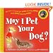 May I Pet Your Dog?: The How-to Guide for Kids Meeting Dogs (and Dogs Meeting Kids)
