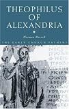 Theophilus of Alexandria (The Early Church Fathers)