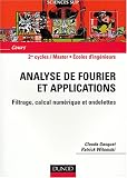 Analyse de Fourier et applications : Filtrage, calcul numérique et ondelettes Analyse de Fourier et applications : Filtrage, calcul numérique et ondelettes