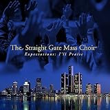 Straight Gate Mass Choir: Expectations - I`ll Raise