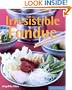 Irresistible Fondues (Quick & Easy)
