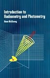 Introduction to Radiometry and Photometry (Optoelectronics library) William Ross McCluney, Ross McCluney