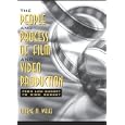 The People and Process of Film and Video Production: From Low Budget to High Budget