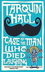 The Case of the Man Who Died Laughing. by Tarquin Hall (Vish Puri 2) by Tarquin Hall