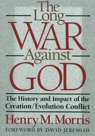 The Long War Against God: The History and Impact of the Creation/Evolution Conflict under Creationism in The Books Store